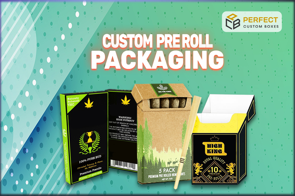 Custom Pre Roll Packaging